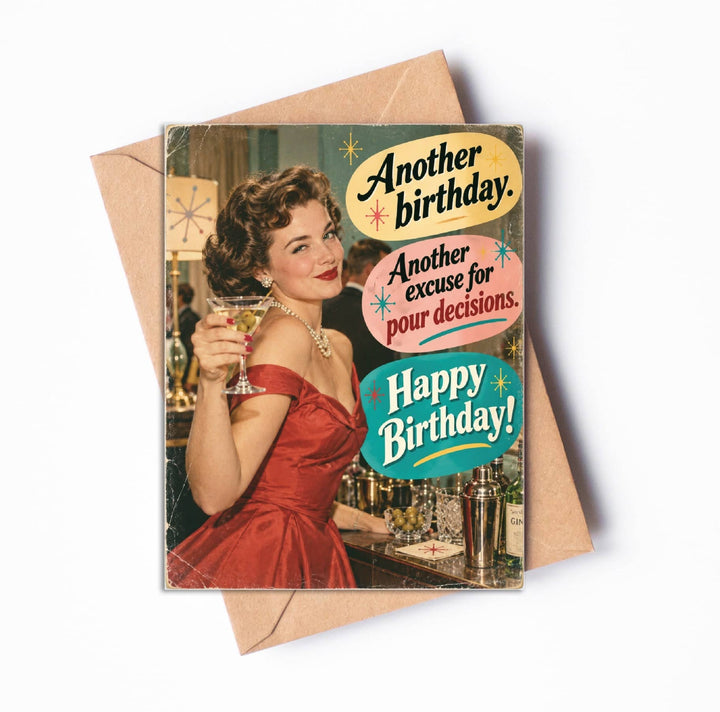 Happy Birthday, Greeting Cards Funny - "Another birthday. Another ... Pour Decisions"