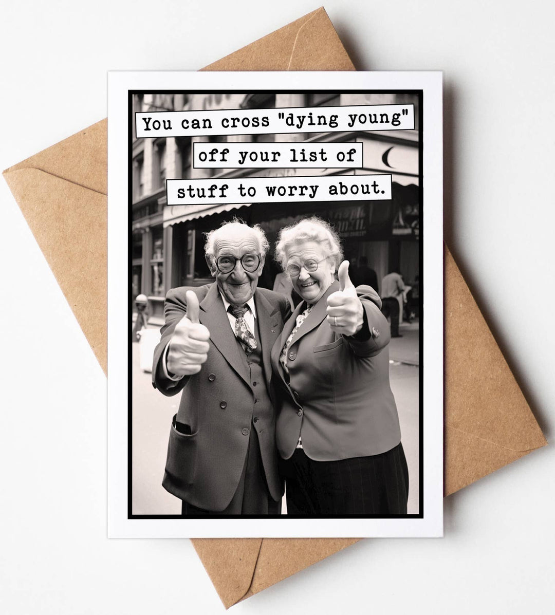 Funny Greeting Card - You can cross "dying young" off ...