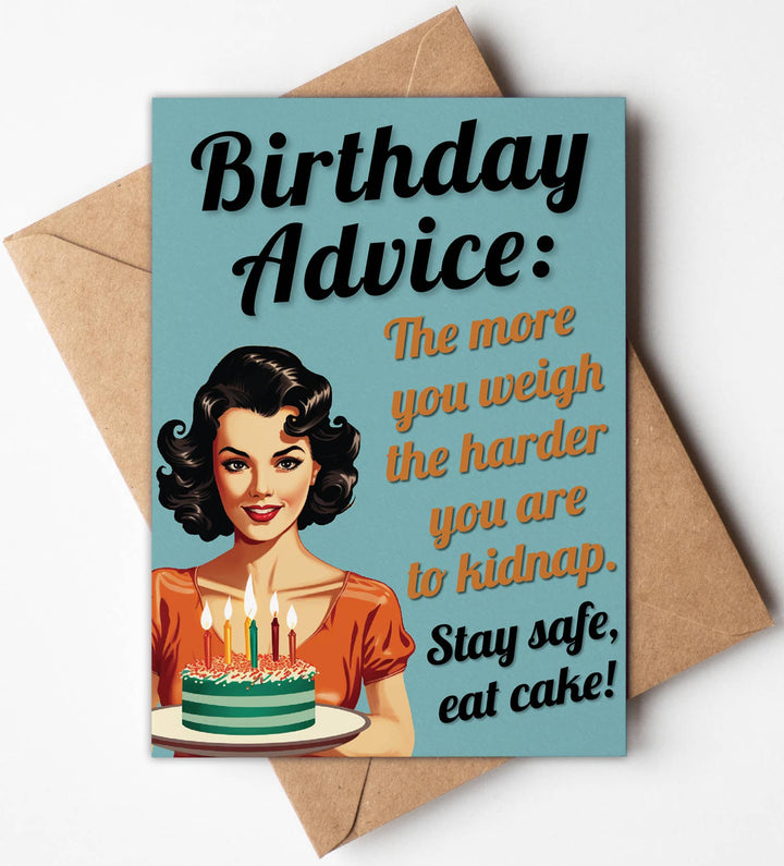 Funny Best Friend Birthday Card - Birthday Advise: the more you weigh...