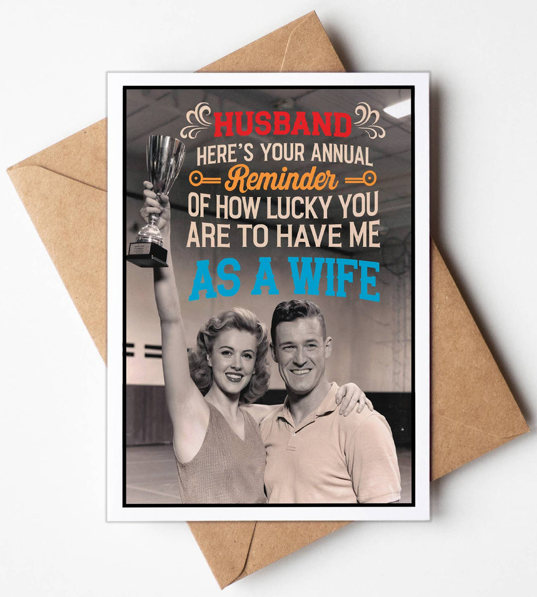 Funny Card for Him - Husband, Here's you annual reminder of how lucky ...