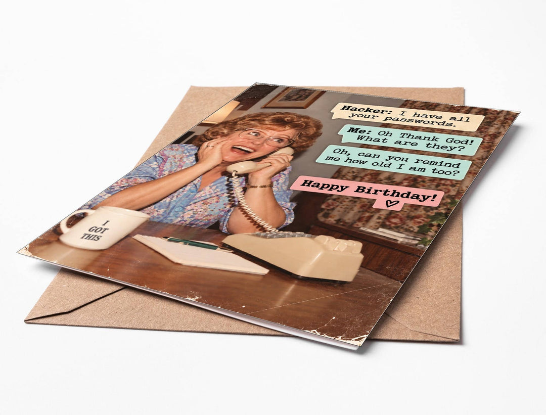Happy Birthday, Greeting Card - "Hacker: I have all your passwords..."