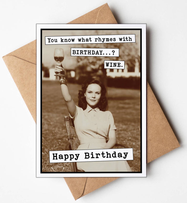 Funny Birthday Card - You know what rhymes with birthday...?
