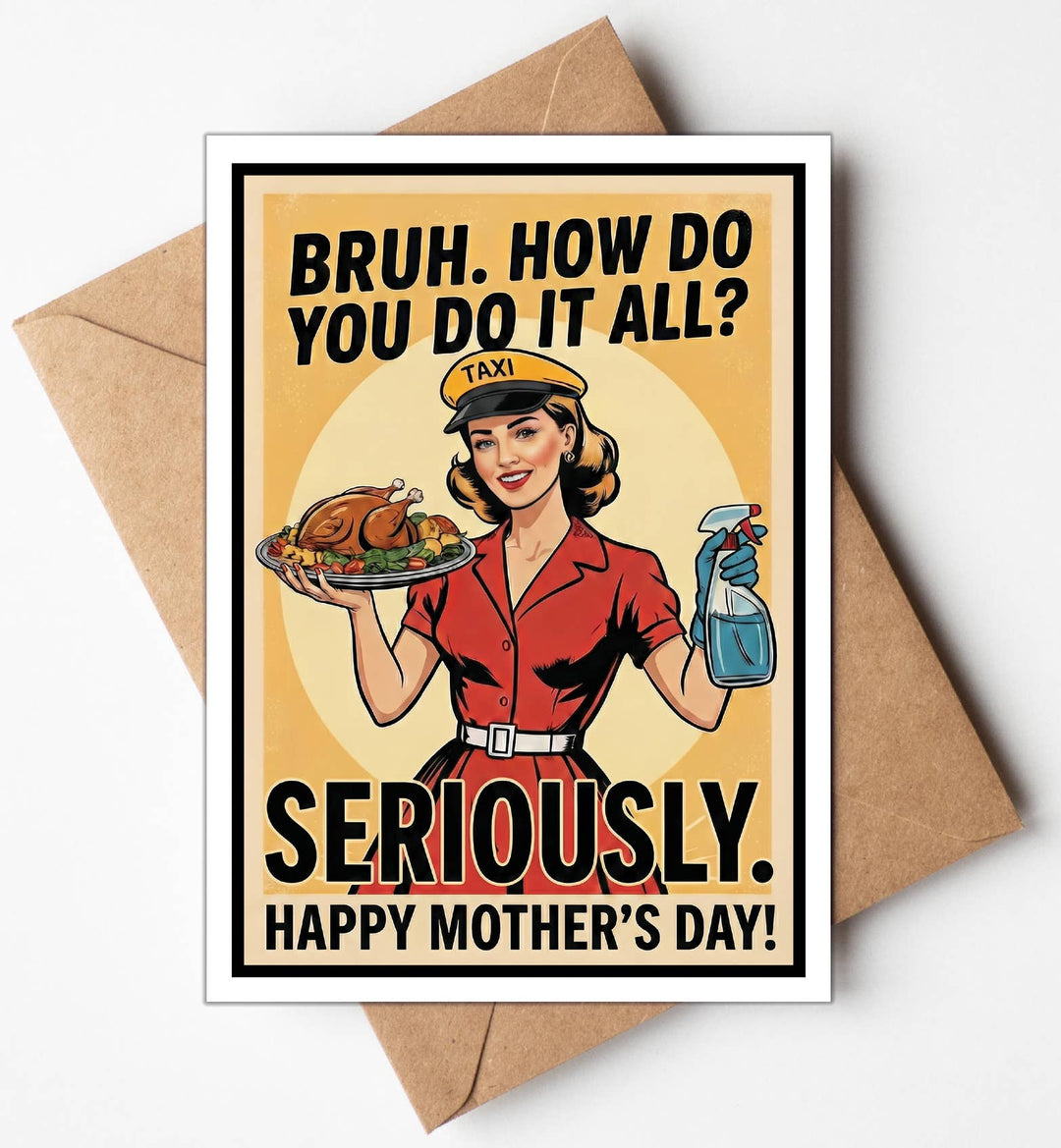 Funny Mothers Day Cards Funny - Bruh, How do you do it all?