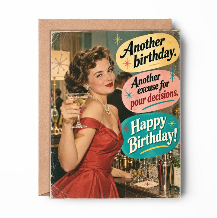 Happy Birthday, Greeting Cards Funny - "Another birthday. Another ... Pour Decisions"