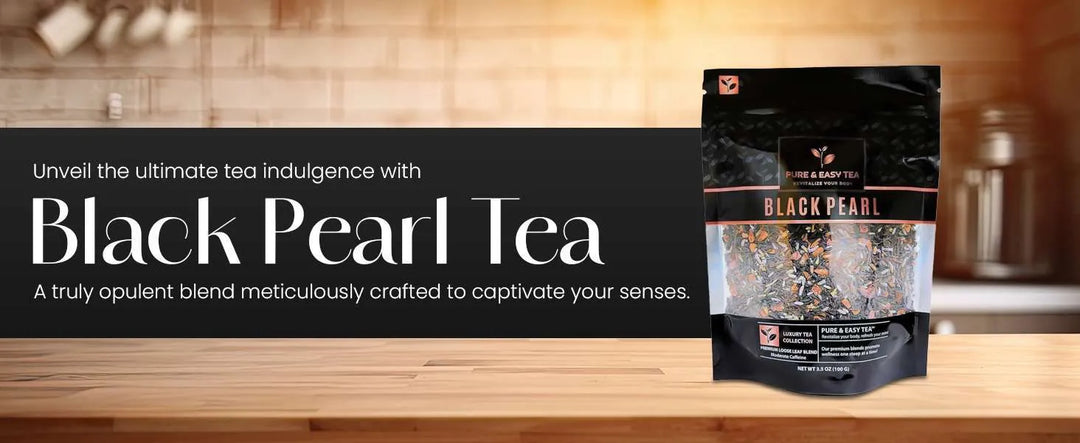 Black Pearl "Luxury Loose Tea Collection" Pure & Easy Tea