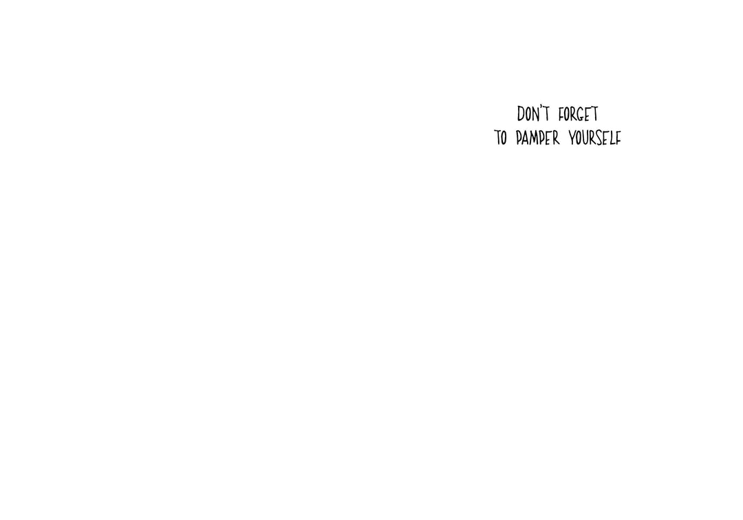 Pamper Yourself | Funny Birthday Card