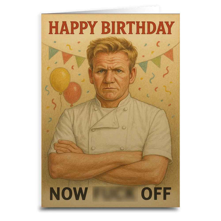 Happy Birthday Now F--k Off Birthday Card