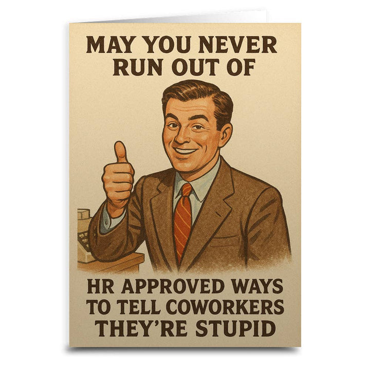 HR Approved Ways to Tell Coworkers They're Stupid Greeting Card
