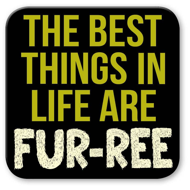 Funny Pet Coaster - Best Things
